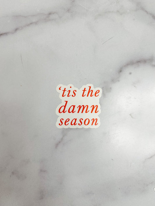 'tis the damn season sticker